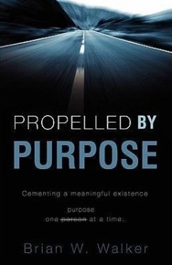 Propelled by Purpose - Walker, Brian W.