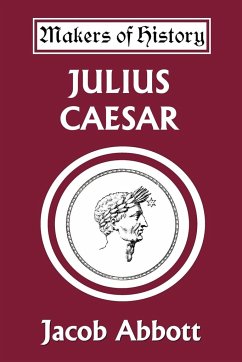 Julius Caesar (Yesterday's Classics) - Abbott, Jacob