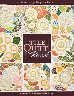 Tile Quilt Revival: Reinventing a Forgotten Form [With Pattern(s)]- Print-On-Demand Edition [With Pattern(s)] - Jones, Carol Gilham; Finley, Bobbi