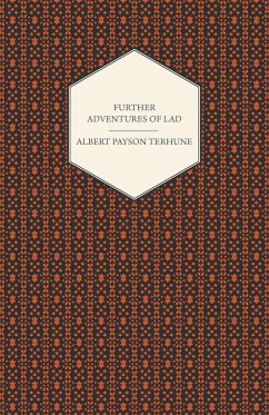 Further Adventures of Lad - Terhune, Albert Payson; Kingsford, Anna B.