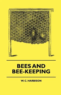 Bees And Bee-Keeping - Harbison, W. C.