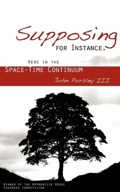 Supposing, for Instance, Here in the Space-Time Continuum - Pursley, John III