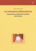 Los indicadores bibliométricos : fundamentos y aplicación al análisis de la ciencia