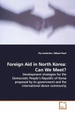 Foreign Aid in North Korea: Can We Meet?