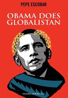 Obama Does Globalistan - Escobar, Pepe
