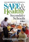 Safe and Healthy Secondary Schools: Strategies to Build Relationships, Teach Respect and Deliver Meaningful Behavioral Support to Students