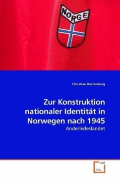 Zur Konstruktion nationaler Identität in Norwegen nach 1945 - Berrenberg, Christian