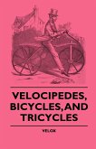 Velocipedes, Bicycles, And Tricycles