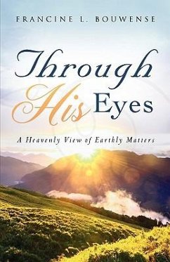 Through His Eyes - Bouwense, Francine L.