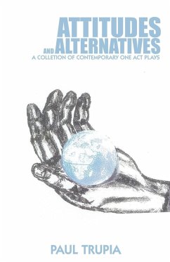 Attitudes and Alternatives - Paul Trupia, Trupia; Paul Trupia