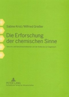 Die Erforschung der chemischen Sinne - Krist, Sabine;Grießer, Wilfried