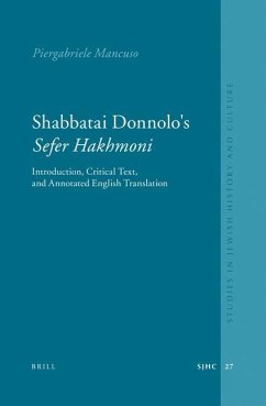Shabbatai Donnolo's Sefer Ḥakhmoni: Introduction, Critical Text, and Annotated English Translation - Mancuso, Piergabriele