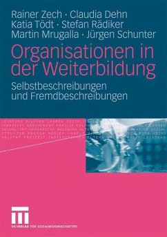 Organisationen in der Weiterbildung - Zech, Rainer;Dehn, Claudia;Tödt, Katia