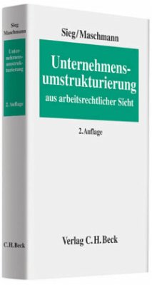 Unternehmensumstrukturierung aus arbeitsrechtlicher Sicht - Sieg, Rainer;Maschmann, Frank