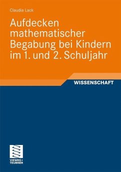 Aufdecken mathematischer Begabung bei Kindern im 1. und 2. Schuljahr - Lack, Claudia