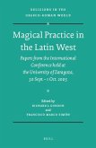 Magical Practice in the Latin West: Papers from the International Conference Held at the University of Zaragoza, 30 Sept. - 1st Oct. 2005