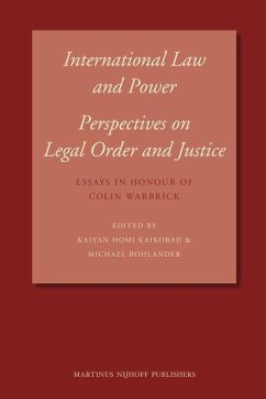 International Law and Power: Perspectives on Legal Order and Justice: Essays in Honour of Colin Warbrick