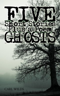 Five Short Stories Plus a Poem Ghosts