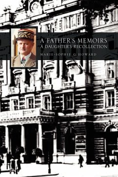 A Father's Memoirs - A Daughter's Recollection - Howard, Marie-Sophie