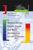 Western Europe, Eastern Europe and World Development 13th-18th Centuries