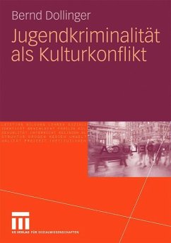 Jugendkriminalität als Kulturkonflikt - Dollinger, Bernd