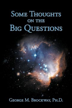 Some Thoughts on the Big Questions - Brockway, Ph. D. George M.