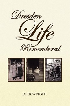 Dresden Life Remembered - Wright, Dick