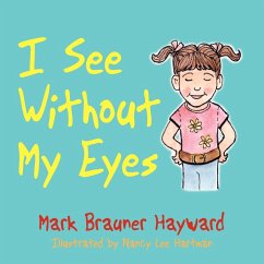 I See Without My Eyes - Hayward, Mark Brauner