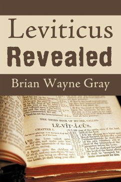 Leviticus Revealed - Gray, Brian Wayne