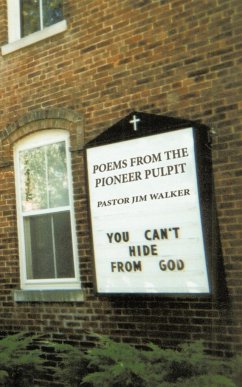 Poems from the Pioneer Pulpit - Walker, Pastor Jim