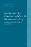 Juvenile Sexuality, Kabbalah, and Catholic Reformation in Italy: Tiferet Bahurim by Pinhas Barukh Ben Pelatiyah Monselice