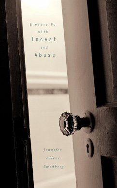 Growing Up with Incest and Abuse - Swedberg, Jennifer Allene