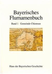 Bayerisches Flurnamenbuch / Gemeinde Chiemsee - Henker, Michael; Reitzenstein, Wolf A von