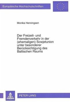 Der Freizeit- und Fremdenverkehr in der (ehemaligen) Sowjetunion unter besonderer Berücksichtigung des Baltischen Raums - Henningsen, Monika