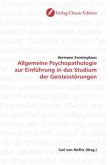 Allgemeine Psychopathologie zur Einführung in das Studium der Geistesstörungen