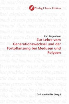 Zur Lehre vom Generationswechsel und der Fortpflanzung bei Medusen und Polypen - Gegenbaur, Carl