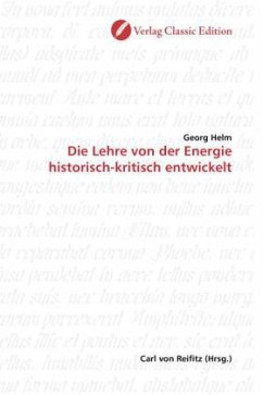Die Lehre von der Energie historisch-kritisch entwickelt - Helm, Georg