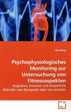 Psychophysiologisches Monitoring zur Untersuchung von Fitnessaspekten - König, Nils