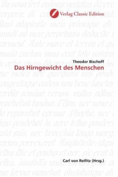 Das Hirngewicht des Menschen - Bischoff, Theodor