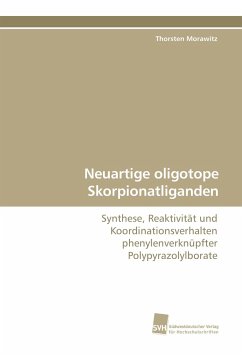 Neuartige oligotope Skorpionatliganden - Morawitz, Thorsten