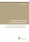 Kooperationen und Interaktionsökonomik