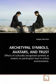 ARCHETYPAL SYMBOLS, AVATARS, AND TRUST