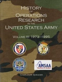History of Operations Research in the United States Army, V. 3, 1973-1995 - Shrader, Charles R