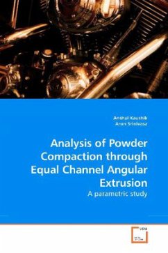 Analysis of Powder Compaction through Equal Channel Angular Extrusion - Kaushik, Anshul