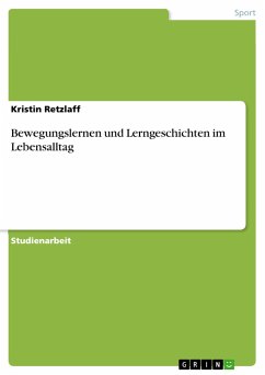 Bewegungslernen und Lerngeschichten im Lebensalltag - Retzlaff, Kristin