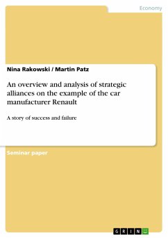 An overview and analysis of strategic alliances on the example of the car manufacturer Renault - Patz, Martin;Rakowski, Nina