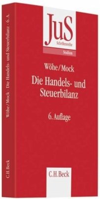 Die Handels- und Steuerbilanz - Mock, Sebastian;Wöhe, Günter