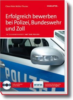 Erfolgreich bewerben bei Polizei, Bundeswehr und Zoll, m. CD-ROM - Müller-Thurau, Claus P.