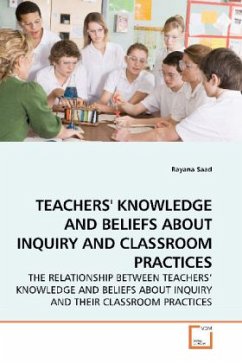 TEACHERS' KNOWLEDGE AND BELIEFS ABOUT INQUIRY AND CLASSROOM PRACTICES - Saad, Rayana