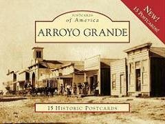 Arroyo Grande: 15 Historic Postcards - Hubbard, Jean; Hoving, Gary; South County Historical Society